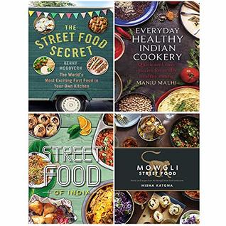 Read Online Street Food Secret, Everyday Healthy Indian Cookery, Fresh & Easy Indian Street Food, Mowgli Street Food [Hardcover] 4 Books Collection Set - Kenny McGovern file in ePub