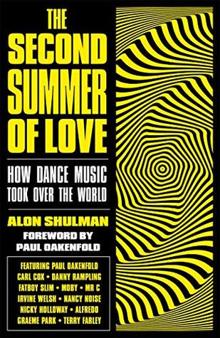 Read The Second Summer of Love - How Dance Music Took Over The World - Alon Shulman | ePub