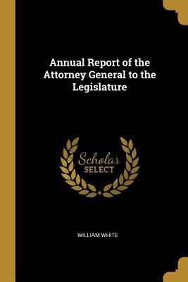 Download Annual Report of the Attorney General to the Legislature - William M. White file in PDF