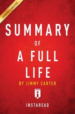 Read Summary of a Full Life: By Jimmy Carter - Includes Analysis - Instaread Summaries | ePub