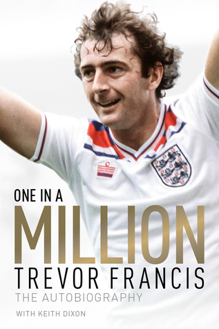 Full Download One in a Million: Trevor Francis: The Autobiography - Trevor Francis | ePub