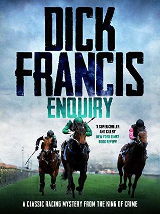 Full Download Enquiry: A classic racing mystery from the king of crime - Dick Francis | ePub