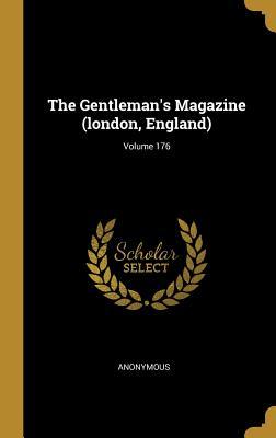 Read Online The Gentleman's Magazine (london, England); Volume 176 - Anonymous | PDF