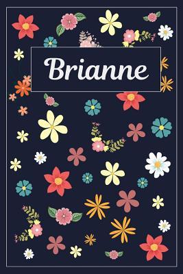 Read Brianne: Lined Writing Notebook with Personalized Name 120 Pages 6x9 Flowers -  | ePub