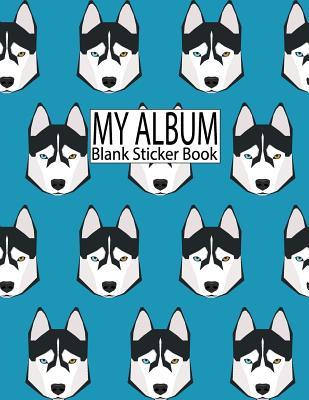 Full Download My Album Blank Sticker Book: Sticker Activity Book 8.5 x 11 Large 100pages - Marry Sky file in PDF