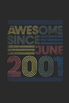 Read Online Awesome Since June 2001: Small Lined Notebook - Happy Birthday Gift or Happy Anniversary Gift Idea - Awesome Publishing | ePub