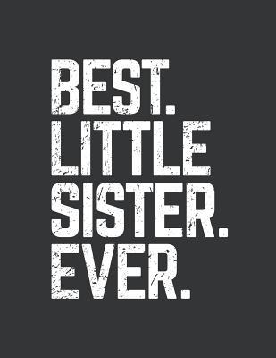 Read Notebook: Best Little Sister Ever Cute Funny Family Love Journal & Doodle Diary; 120 College Ruled Pages for Writing and Drawing - 8.5x11 in. - Family Love Design Publishing Co file in ePub