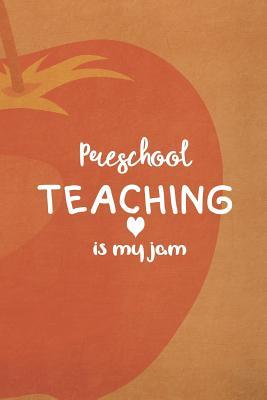 Read Online Preschool Teaching Is My Jam: Blank Lined Notebook Journal Diary Composition Notepad 120 Pages 6x9 Paperback ( Teacher Gift ) Orange - Lyndsey Dawe file in PDF