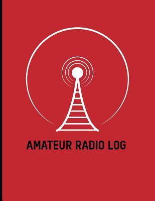 Full Download Amateur Radio Log: Logbook for Ham Radio Operators; Amateur Ham Radio Station Log Book; Ham Radio Contact Keeper; Ham Radio Communication Contact Notebook; Callsign Signal Wave Testing Log; Radio-Wave Frequency & Power Test Logbook - Hobby Art Creation | ePub