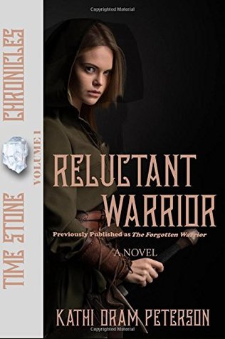 Full Download Reluctant Warrior (Time Stone Chronicles) (Volume 1) - Kathi Oram Peterson | PDF