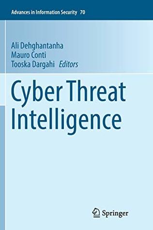 Download Cyber Threat Intelligence (Advances in Information Security) - Ali Dehghantanha | PDF