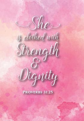 Download She Is Clothed With Strength and Dignity: Christian Journal Notebook with Christian Quote: Inspirational Gifts for Religious Men & Women (Christian Notebooks) - Christian life file in PDF