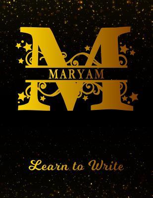 Full Download Maryam Learn To Write: Personalized Letter M First Name Handwriting Primary Composition Practice Paper Gold Glittery Effect Notebook Cover Dashed Midline Workbook for Kindergarten 1st 2nd 3rd Grade Students (K-1, K-2, K-3) -  file in ePub