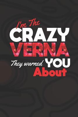 Read Online I'm The Crazy Verna They Warned You About: First Name Funny Sayings Personalized Customized Names Women Girl Mother's day Gift Notebook Journal -  file in ePub
