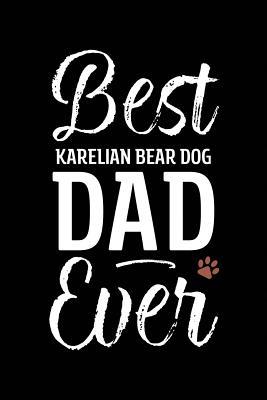 Download Best Karelian Bear Dog Dad Ever: Dog Dad Notebook - Blank Lined Journal for Pup Owners - Arya Wolfe | PDF