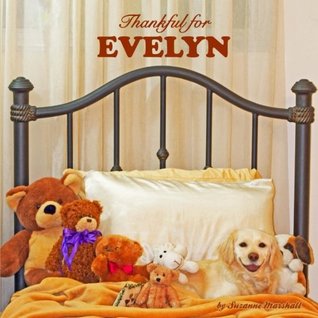 Read Thankful for Evelyn: Gratitude Stories for Kids & Personalized Kids Books (Gratitude Stories, Personalized Books, Personalized Gifts, Attitude of Gratitude) - Suzanne Marshall | ePub
