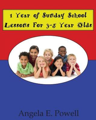 Full Download 1 Year of Sunday School Lessons For 3-5 Year Olds - Angela E Powell | ePub