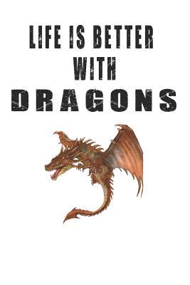 Download Life is Better with Dragons: Cute Dragon Lovers Journal / Notebook / Diary / Birthday Gift (6x9 - 110 Blank Lined Pages) -  file in PDF