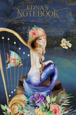 Read Edna's Notebook, Things You Wouldn't Understand, That's Why - Hands Off!: Mermaid Journal for Girls and Kids -  file in ePub
