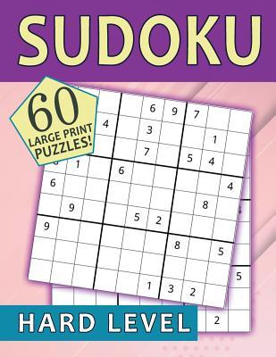Full Download Sudoku 60 Large Print Puzzles! Hard Level: Perfect Size Book (8.5 x 11) with 76 Pages of Challenges and Excitement. - Puzzles and More Publications | PDF