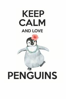 Download Keep Calm and Love Penguins: Cute Penguin Lovers Journal / Notebook / Diary / Birthday Gift (6x9 - 110 Blank Lined Pages) -  file in PDF