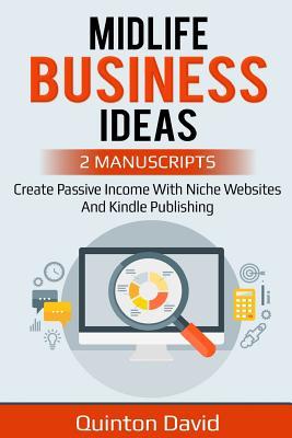 Download Midlife Business Ideas: Create Passvie Income with Niche Websites and Kindle Publishing - Quinton David file in ePub