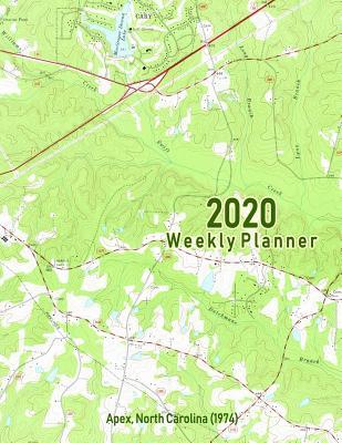 Full Download 2020 Weekly Planner: Apex, North Carolina (1974): Vintage Topo Map Cover -  file in ePub