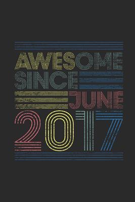 Download Awesome Since June 2017: Graph Ruled Notebook - Journal for June Birthday Gift Idea - Awesome Publishing | PDF