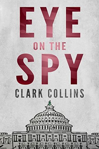 Full Download Eye on the Spy: Thriller d'espionnage (Nichsolson & Grabowski t. 6) - Clark Collins | ePub