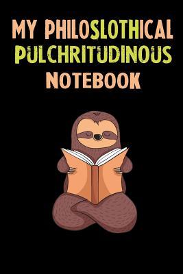 Read My Philoslothical Pulchritudinous Notebook: Self Discovery Journal With Questions From A Relaxed Sloth - Sotik Publishing | ePub