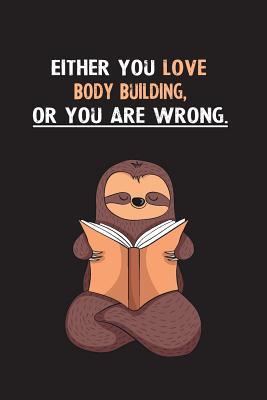 Download Either You Love Body Building, Or You Are Wrong.: Yearly Home Family Planner with Philoslothical Sloth Help -  | ePub