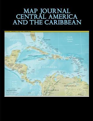Full Download Map Journal: Central America and the Caribbean: 150 page lined notebook/diary -  | ePub