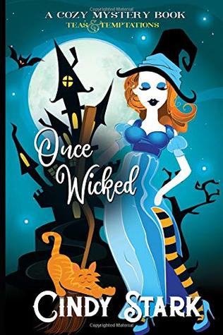 Download Once Wicked: A Cozy Mystery (Teas and Temptations) - Cindy Stark | PDF