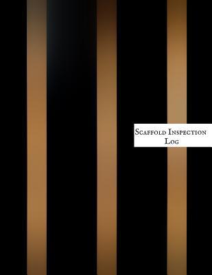 Full Download Scaffold Inspection Log: Daily Health & Safety project Inspection Journal Routine Maintenance Book & Renovation Tracker Project Scaffolding Activities Organizer - Jason Soft file in ePub