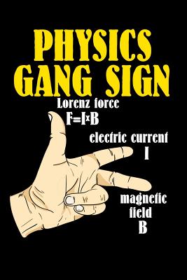Read Online Physics Gang Sign Lorenz Force F=IxB Electric Current I Magnetic Field B: 120 Pages I 6x9 I Dot Grid I Funny Teacher, School & College Gifts -  file in PDF