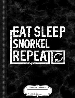 Full Download Eat Sleep Snorkel: Composition Notebook College Ruled 93/4 x 71/2 100 Sheets 200 Pages For Writing -  | ePub