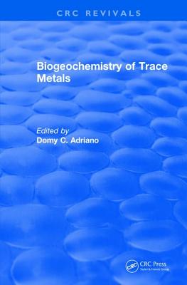 Read Revival: Biogeochemistry of Trace Metals (1992): Advances in Trace Substances Research - Domy C Adriano | ePub