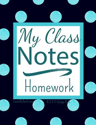 Read Online My Class Homework Notes: A College Rule Lined Composition Notebook - Janet Bullard | PDF