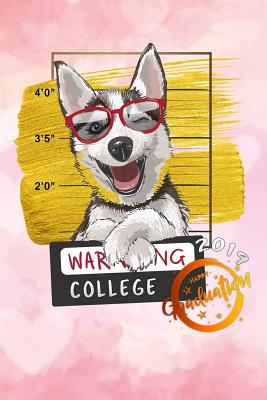 Read Online college 2019: graduation husky dog for girls Lined Notebook / Diary / Journal To Write In 6x9 for class of 2019 graduation for girls & women - Graduation Time Publishers file in PDF
