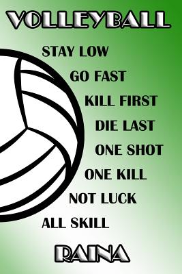 Read Volleyball Stay Low Go Fast Kill First Die Last One Shot One Kill Not Luck All Skill Raina: College Ruled - Composition Book - Green and White School Colors -  | PDF