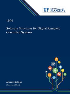 Download Software Structures for Digital Remotely Controlled Systems - Andrew Kalman | PDF