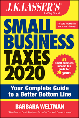 Read J.K. Lasser's Small Business Taxes 2020: Your Complete Guide to a Better Bottom Line - Barbara Weltman | PDF