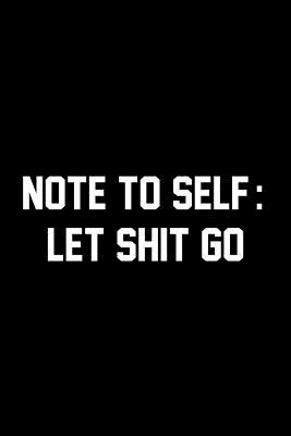 Read Online Note To Self: Let Shit Go: Wide Ruled Composition Notebook - Grace Ink file in PDF