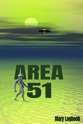 Full Download Area 51 Diary Logbook: Alien Bucketlist 90 Page Journal Notebook 6x9 Memoir - Alien Highway | ePub