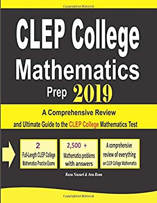 Read CLEP College Mathematics Prep 2019: A Comprehensive Review and Ultimate Guide to the CLEP College Mathematics Test - Reza Nazari | ePub