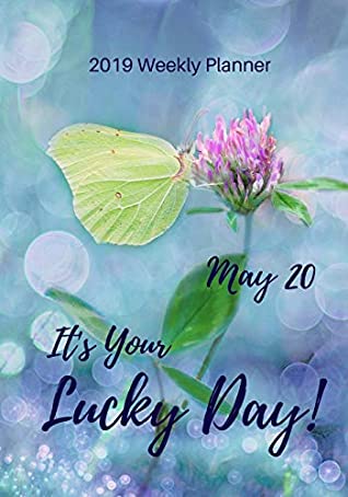 Read 2019 Weekly Planner: May 20 It's Your Lucky Day, Calendar January 2019 - December 2019 and Dot Grid Notebook, Size 7 x 10 -  file in ePub