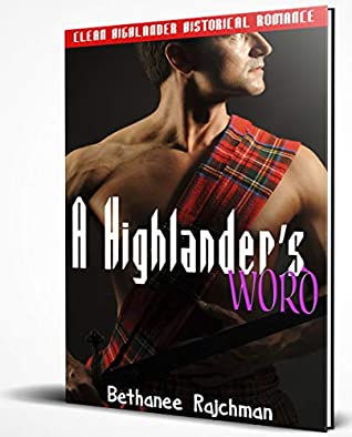 Read A Highlander’s Word: Clean Highlander Historical Romance - Bethanee Rajchman | PDF