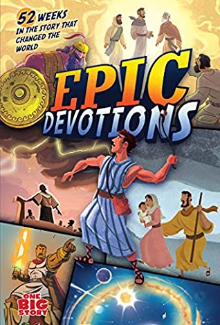 Read Epic Devotions: 52 Weeks in the Story That Changed the World (One Big Story) - Aaron Armstrong file in ePub