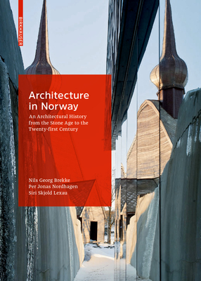 Full Download Architecture in Norway: An Architectural History from Stone Age to the 21st Century - Siri Skjold Lexau file in PDF