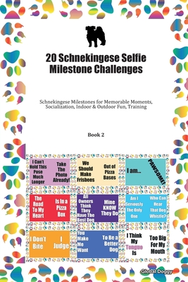 Download 20 Schnekingese Selfie Milestone Challenges: Schnekingese Milestones for Memorable Moments, Socialization, Indoor & Outdoor Fun, Training Book 2 - Global Doggy file in PDF